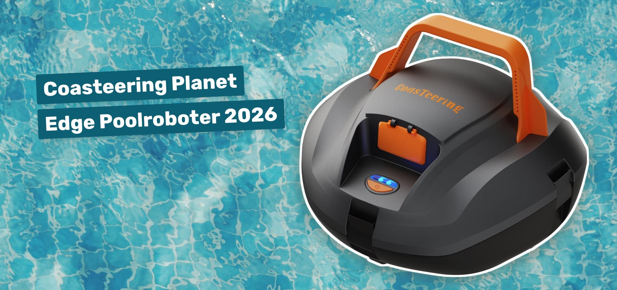 CoasTeering Planet Edge Poolroboter 2026
